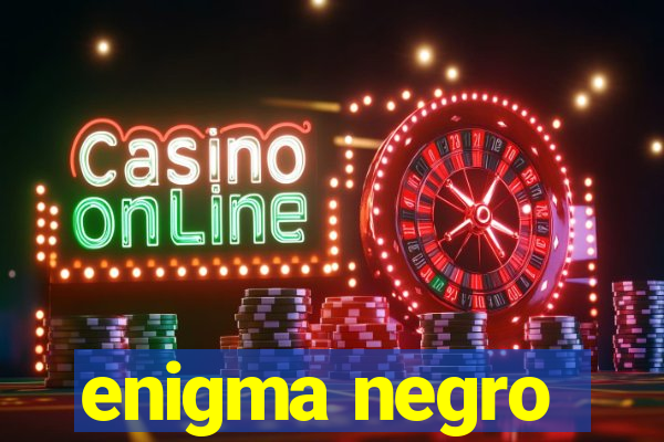enigma negro
